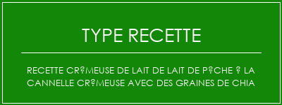 Recette crémeuse de lait de lait de pêche à la cannelle crémeuse avec des graines de chia Spécialité Recette Indienne Traditionnelle