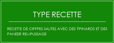 Recette de crêpes salées avec des épinards et des paneer remplissage Spécialité Recette Indienne Traditionnelle