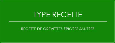 Recette de crevettes épicées sautées Spécialité Recette Indienne Traditionnelle