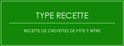 Recette de crevettes de pâte à bière Spécialité Recette Indienne Traditionnelle