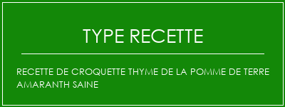 Recette de croquette Thyme de la pomme de terre amaranth saine Spécialité Recette Indienne Traditionnelle