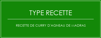 Recette de curry d'agneau de madras Spécialité Recette Indienne Traditionnelle