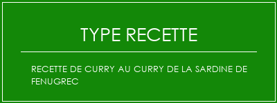 Recette de curry au curry de la sardine de Fenugrec Spécialité Recette Indienne Traditionnelle