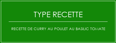 Recette de curry au poulet au basilic tomate Spécialité Recette Indienne Traditionnelle