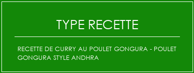 Recette de curry au poulet Gongura - Poulet Gongura Style Andhra Spécialité Recette Indienne Traditionnelle