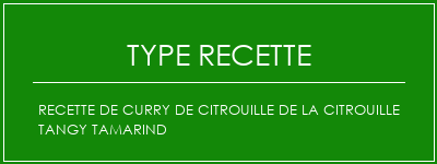 Recette de curry de citrouille de la citrouille Tangy Tamarind Spécialité Recette Indienne Traditionnelle