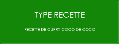 Recette de curry coco de coco Spécialité Recette Indienne Traditionnelle