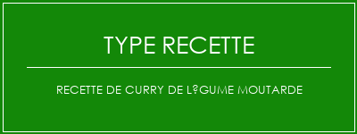 Recette de curry de légume moutarde Spécialité Recette Indienne Traditionnelle