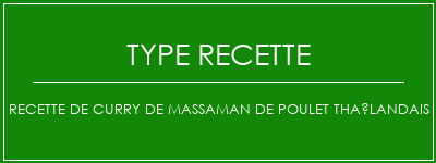 Recette de curry de massaman de poulet thaïlandais Spécialité Recette Indienne Traditionnelle