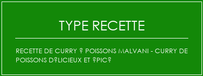 Recette de curry à poissons Malvani - Curry de poissons délicieux et épicé Spécialité Recette Indienne Traditionnelle