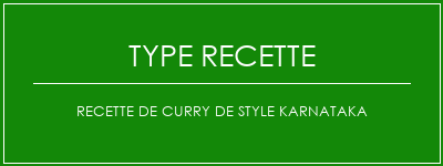 Recette de curry de style Karnataka Spécialité Recette Indienne Traditionnelle