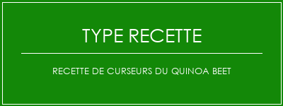 Recette de curseurs du quinoa BEET Spécialité Recette Indienne Traditionnelle