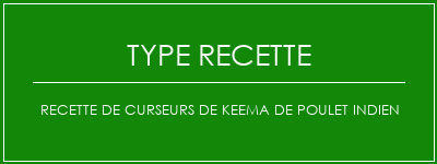 Recette de curseurs de keema de poulet indien Spécialité Recette Indienne Traditionnelle