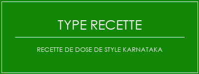 Recette de dose de style Karnataka Spécialité Recette Indienne Traditionnelle