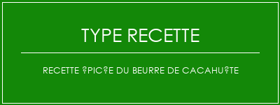 Recette épicée du beurre de cacahuète Spécialité Recette Indienne Traditionnelle