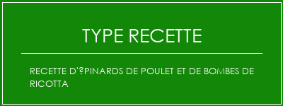 Recette d'épinards de poulet et de bombes de ricotta Spécialité Recette Indienne Traditionnelle