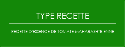 Recette d'essence de tomate Maharashtrienne Spécialité Recette Indienne Traditionnelle