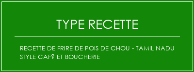 Recette de frire de pois de chou - Tamil Nadu Style Café et boucherie Spécialité Recette Indienne Traditionnelle