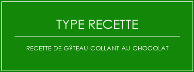 Recette de gâteau collant au chocolat Spécialité Recette Indienne Traditionnelle