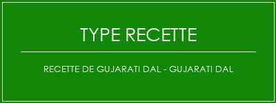 Recette de Gujarati Dal - Gujarati Dal Spécialité Recette Indienne Traditionnelle