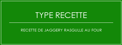 Recette de jaggery rasgulle au four Spécialité Recette Indienne Traditionnelle