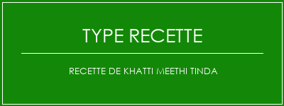Recette de Khatti Meethi Tinda Spécialité Recette Indienne Traditionnelle