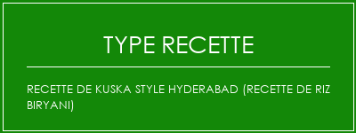 Recette de Kuska Style Hyderabad (recette de riz Biryani) Spécialité Recette Indienne Traditionnelle