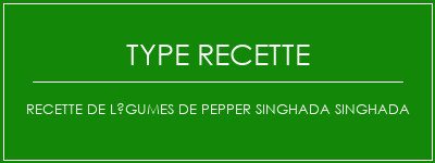 Recette de légumes de Pepper Singhada Singhada Spécialité Recette Indienne Traditionnelle