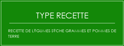 Recette de légumes sèche grammes et pommes de terre Spécialité Recette Indienne Traditionnelle