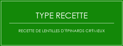 Recette de lentilles d'épinards crémeux Spécialité Recette Indienne Traditionnelle