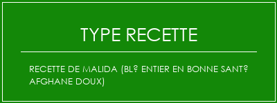 Recette de Malida (blé entier en bonne santé afghane doux) Spécialité Recette Indienne Traditionnelle