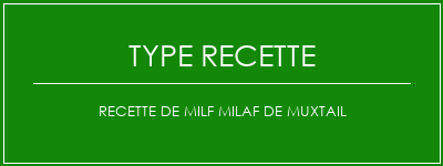 Recette de milf milaf de muxtail Spécialité Recette Indienne Traditionnelle