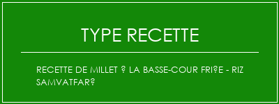 Recette de millet à la basse-cour friée - Riz SamvatFaré Spécialité Recette Indienne Traditionnelle