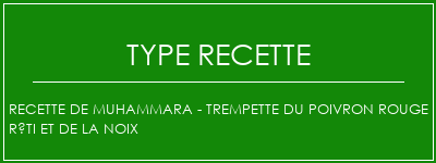 Recette de Muhammara - Trempette du poivron rouge rôti et de la noix Spécialité Recette Indienne Traditionnelle