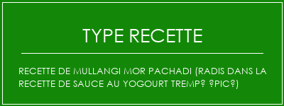 Recette de Mullangi Mor Pachadi (radis dans la recette de sauce au yogourt trempé épicé) Spécialité Recette Indienne Traditionnelle