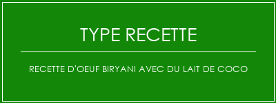 Recette d'oeuf Biryani avec du lait de coco Spécialité Recette Indienne Traditionnelle