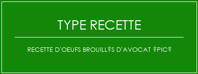 Recette d'oeufs brouillés d'avocat épicé Spécialité Recette Indienne Traditionnelle