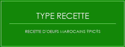 Recette d'oeufs marocains épicés Spécialité Recette Indienne Traditionnelle