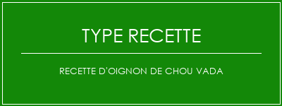 Recette d'oignon de chou Vada Spécialité Recette Indienne Traditionnelle