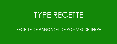 Recette de pancakes de pommes de terre Spécialité Recette Indienne Traditionnelle