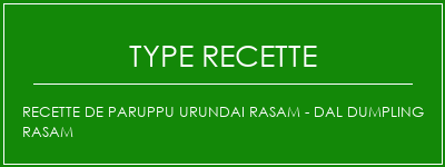 Recette de PARUPPU URUNDAI RASAM - DAL DUMPLING RASAM Spécialité Recette Indienne Traditionnelle