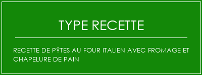 Recette de pâtes au four italien avec fromage et chapelure de pain Spécialité Recette Indienne Traditionnelle