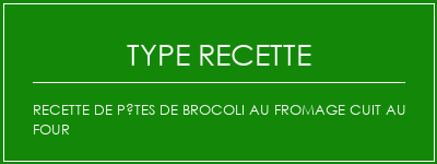 Recette de pâtes de brocoli au fromage cuit au four Spécialité Recette Indienne Traditionnelle