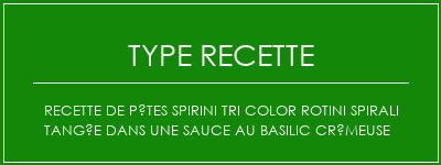 Recette de pâtes spirini Tri Color Rotini Spirali Tangée dans une sauce au basilic crémeuse Spécialité Recette Indienne Traditionnelle