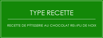 Recette de pâtisserie au chocolat rempli de noix Spécialité Recette Indienne Traditionnelle