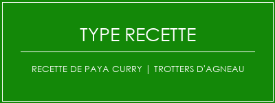 Recette de Paya Curry | Trotters d'agneau Spécialité Recette Indienne Traditionnelle