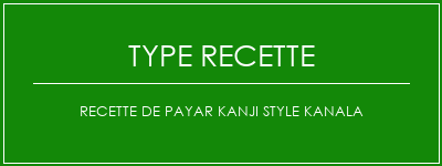 Recette de Payar Kanji Style Kanala Spécialité Recette Indienne Traditionnelle