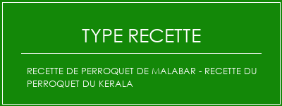 Recette de perroquet de Malabar - Recette du perroquet du Kerala Spécialité Recette Indienne Traditionnelle