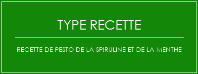 Recette de pesto de la spiruline et de la menthe Spécialité Recette Indienne Traditionnelle