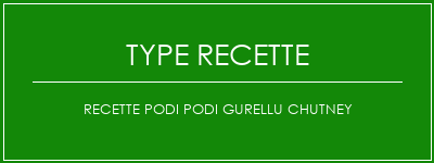 Recette Podi Podi Gurellu Chutney Spécialité Recette Indienne Traditionnelle